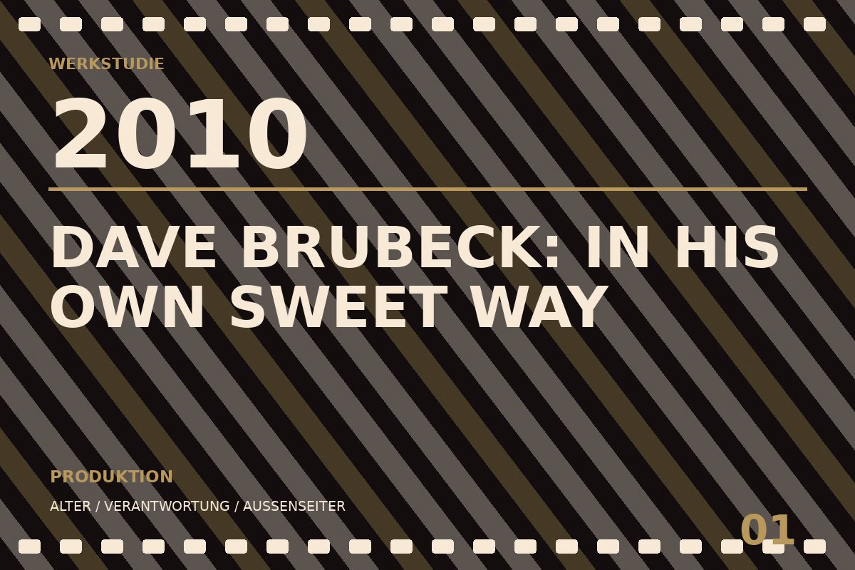 Werkstudie zu Dave Brubeck: In His Own Sweet Way (2010)