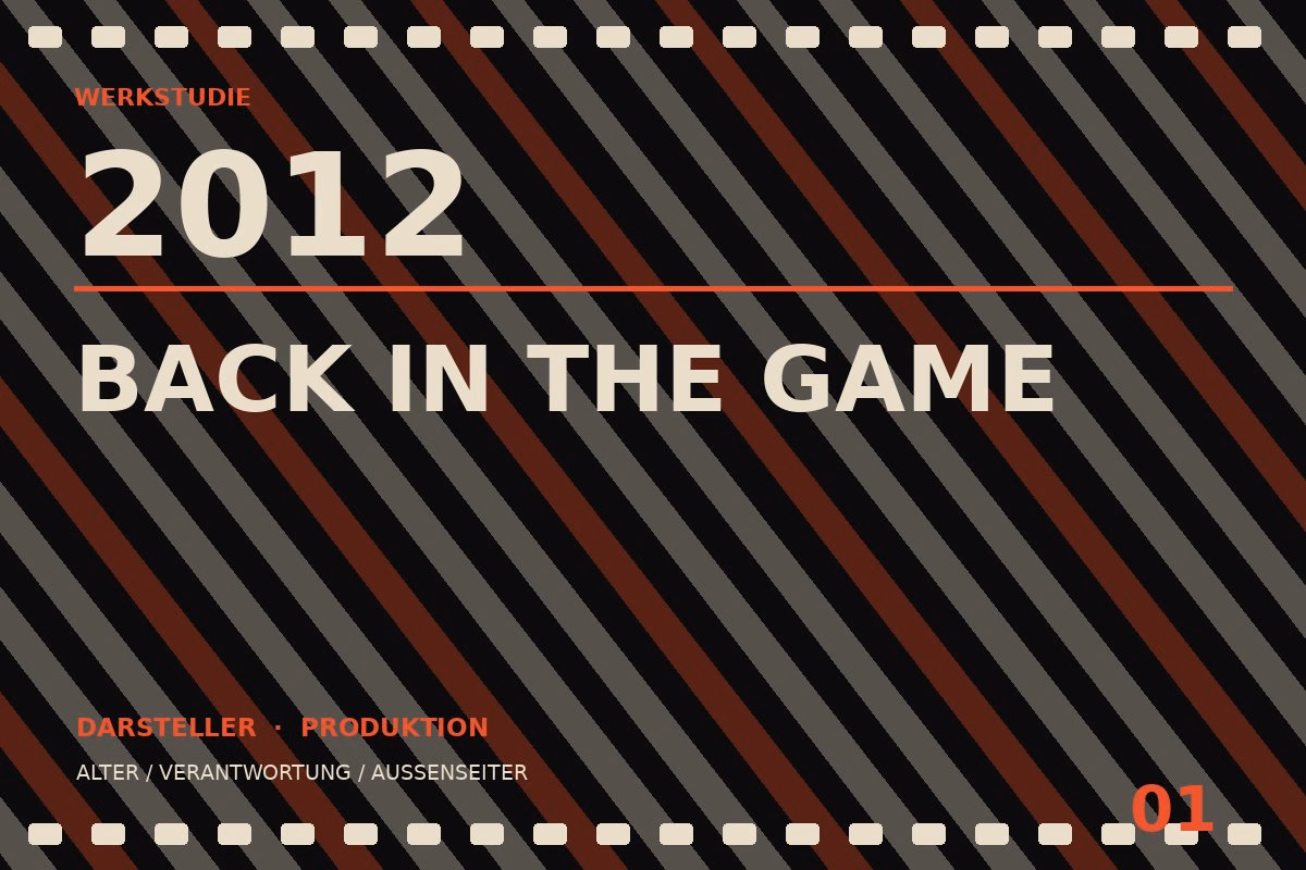 Werkstudie zu Back in the Game (2012)